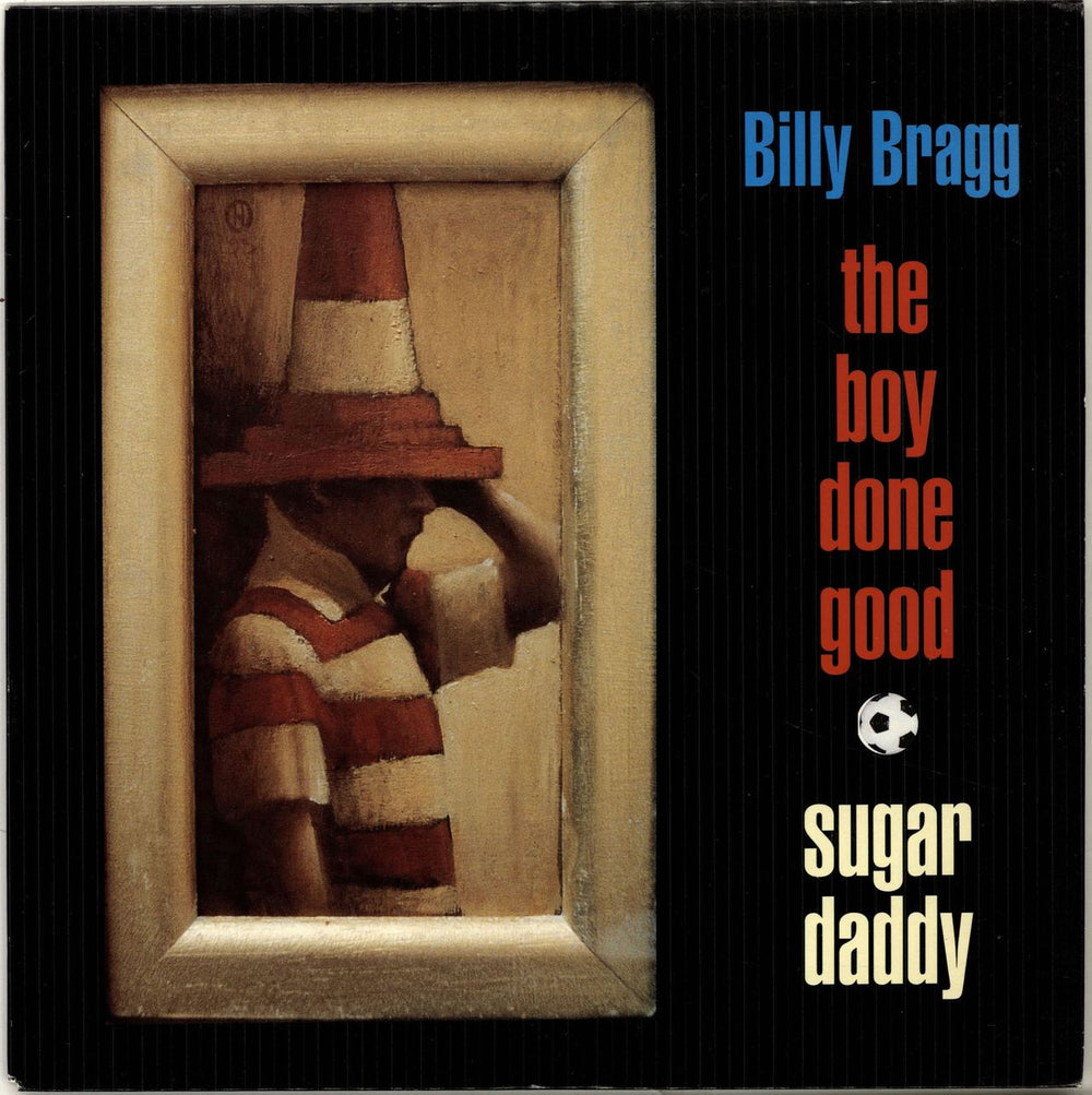 Billy Bragg The Boy Done Good UK 7" vinyl single (7 inch record / 45) FRY064
