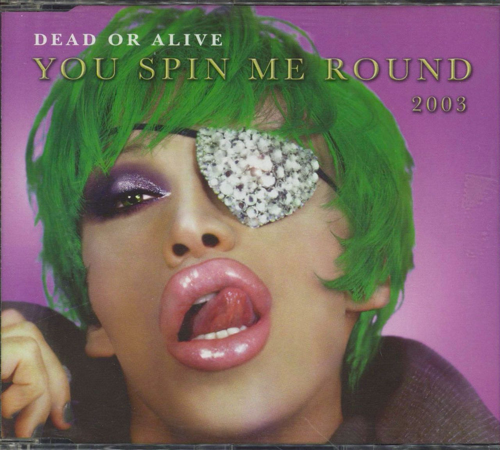 Dead Or Alive You Spin Me Round [Like A Record] - CD1 UK CD single (CD5 / 5") 6735782
