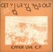 Eater Get Your Yo Yo's Out (Eater Live E.P.) - White Vinyl + Orange Sleeve UK 7" vinyl single (7 inch record / 45) TLR007