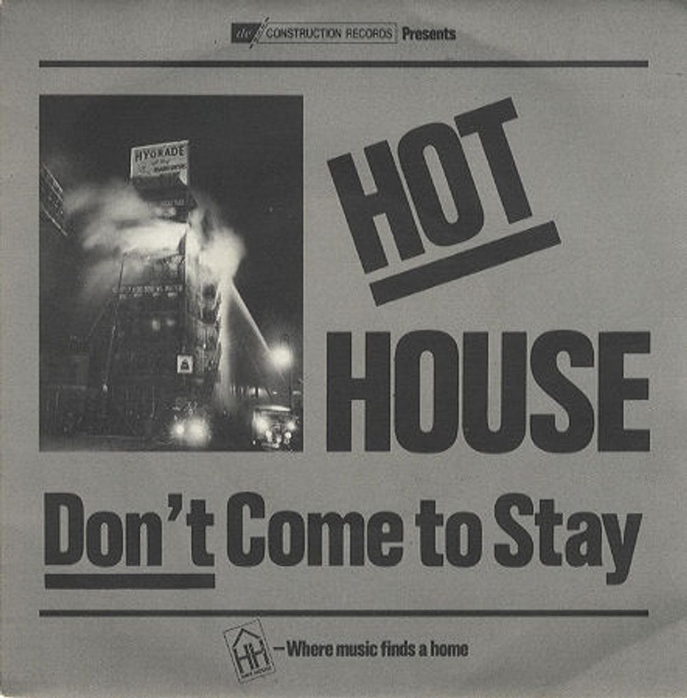 Hot House Don't Come To Stay UK 7" vinyl single (7 inch record / 45) CHEZ1