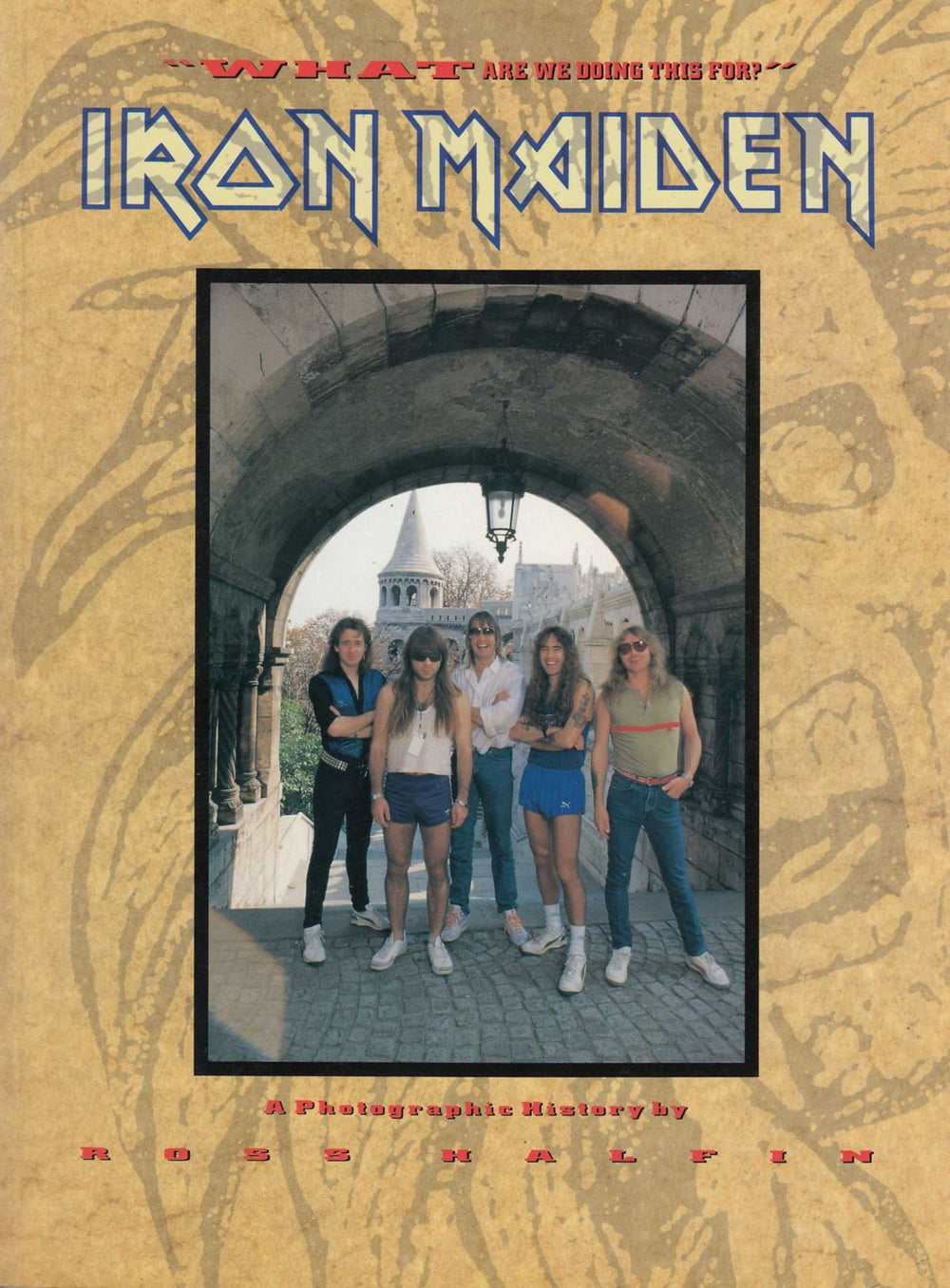 Iron Maiden What Are We Doing This For? A Photographic History of Iron M UK book 0946391653