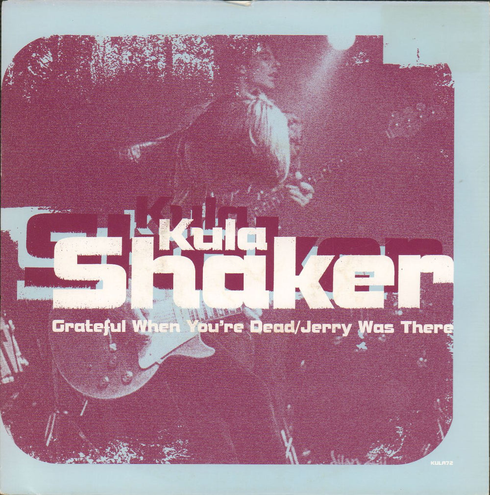 Kula Shaker Grateful When You're Dead - White barcode UK 7" vinyl single (7 inch record / 45) KULA72