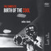 Miles Davis The Complete Birth Of The Cool - Remastered - Sealed US 2-LP vinyl record set (Double LP Album) B0029468-01