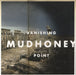 Mudhoney Vanishing Point US vinyl LP album (LP record) SP1020