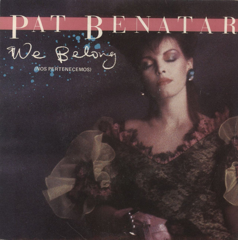 Pat Benatar We Belong Spanish 7" vinyl single (7 inch record / 45) CHS-2821