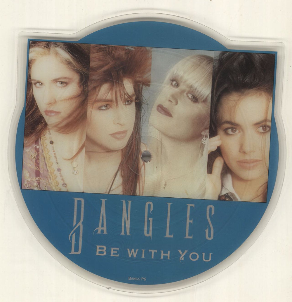 The Bangles Be With You UK shaped picture disc (picture disc vinyl record) BANGSP6