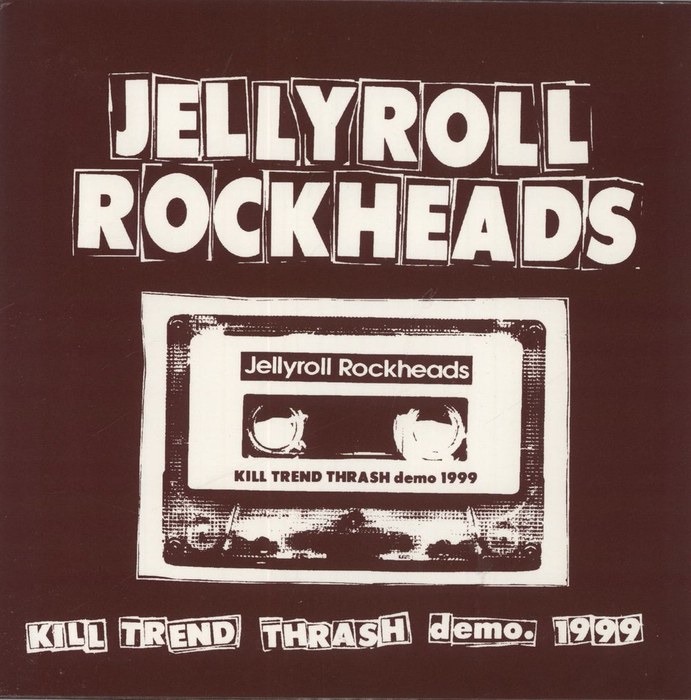 The Jellyroll Rockheads Kill Trend Thrash Demo. 1999 - White Vinyl US 7" vinyl single (7 inch record / 45) NO.6