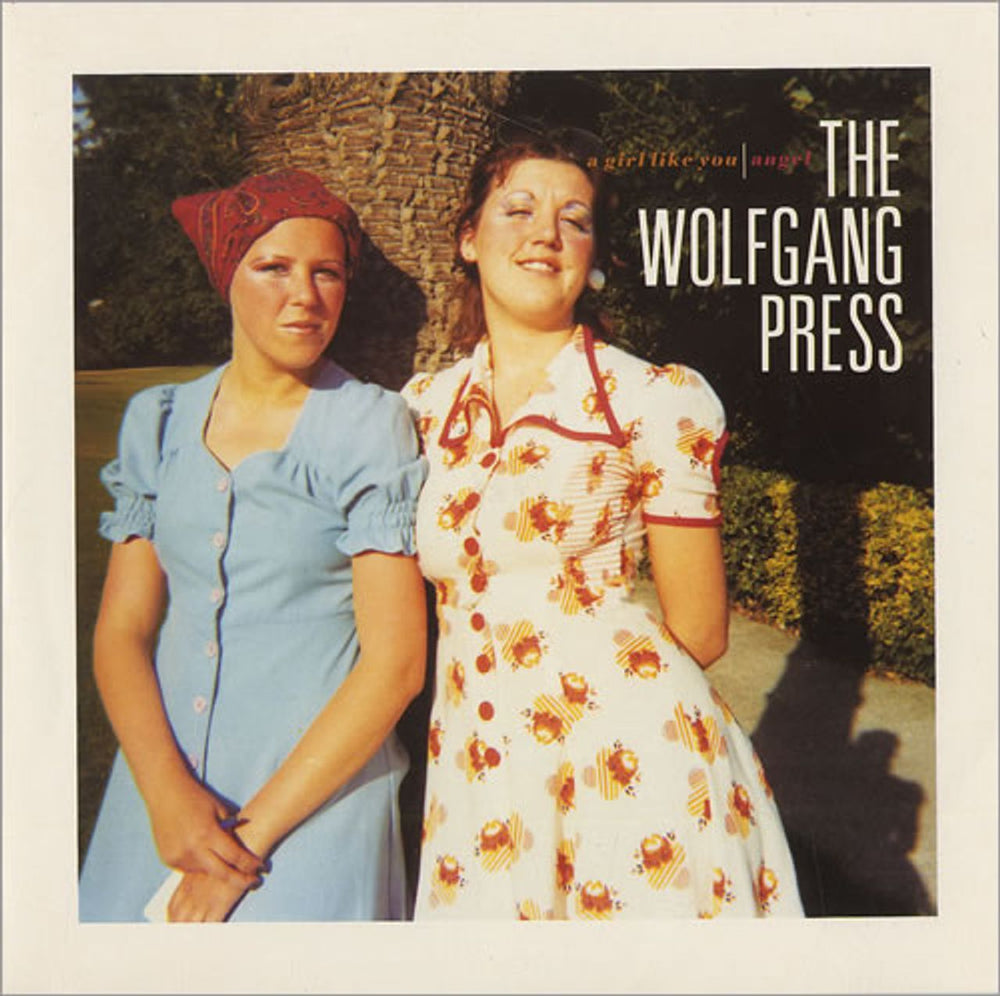 The Wolfgang Press A Girl Like You UK 7" vinyl single (7 inch record / 45) AD2006