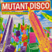 Various-Dance Mutant Disco: A Subtle Discolation Of The Norm UK vinyl LP album (LP record) ISSP4001