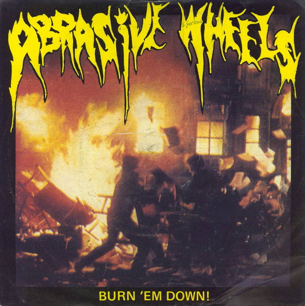 Abrasive Wheels Burn 'Em Down? UK 7" vinyl single (7 inch record / 45) RIOT16
