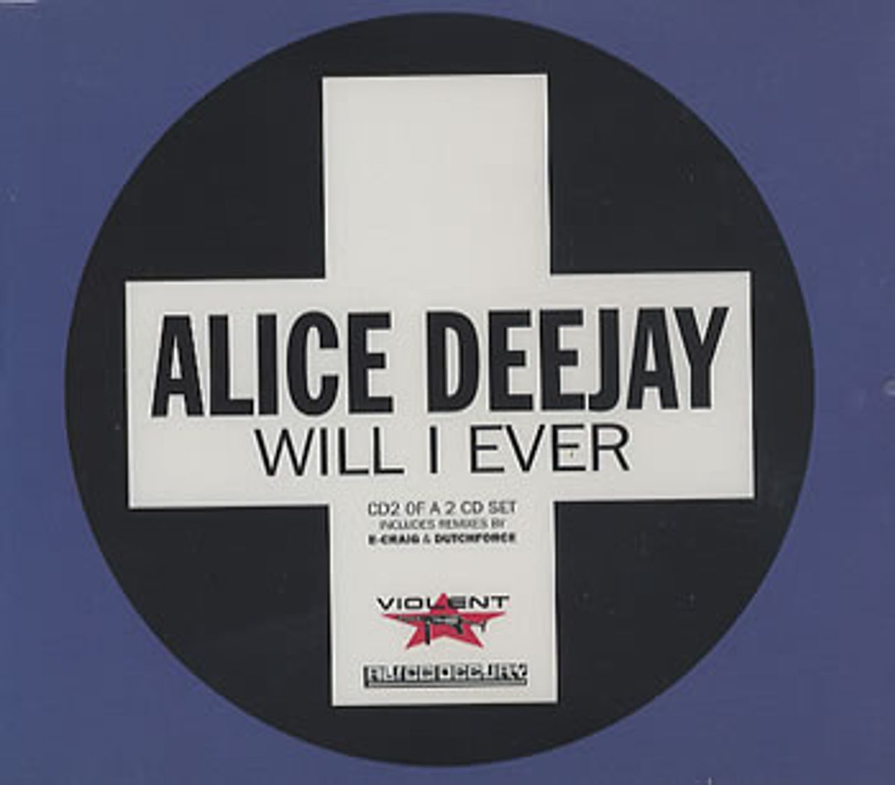 Alice Deejay Will I Ever - CD2 UK CD single — RareVinyl.com