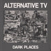 Alternative TV Dark Places UK 12" vinyl single (12 inch record / Maxi-single) FDEP106
