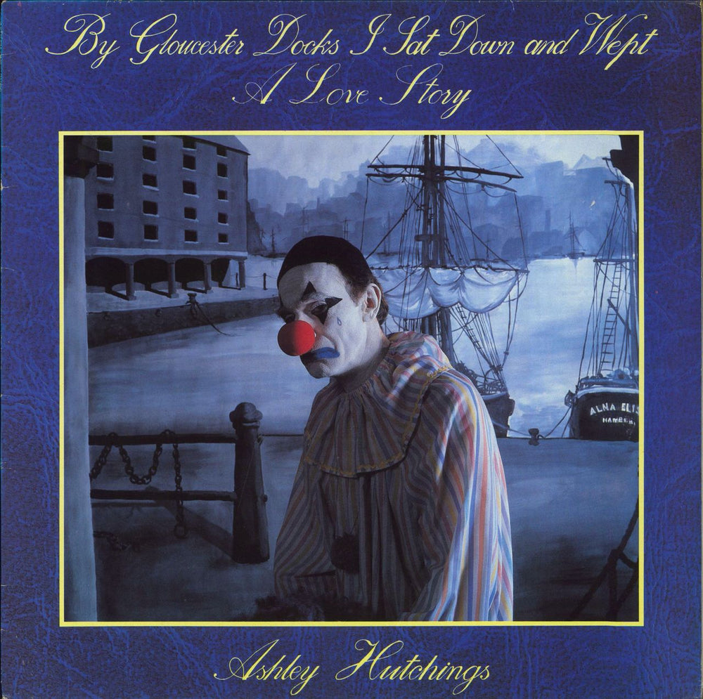 Ashley Hutchings By Gloucester Docks I Sat Down And Wept UK vinyl LP album (LP record) PAT1