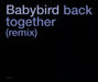 Babybird Back Together UK 2-CD single set (Double CD single) ECSCD/X73