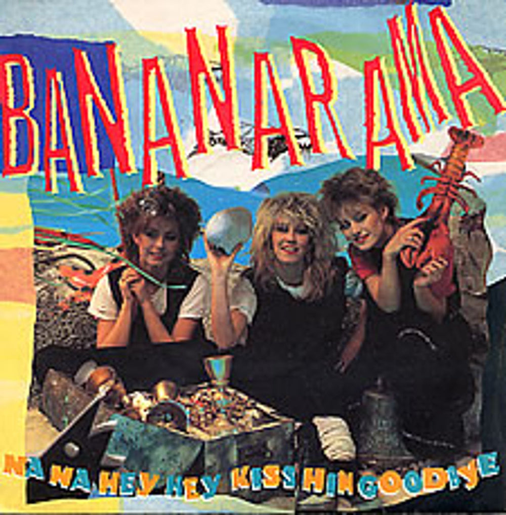 Bananarama Na Na Hey Hey Kiss Him Goodbye - Solid UK 7" vinyl single (7 inch record / 45) NANA4