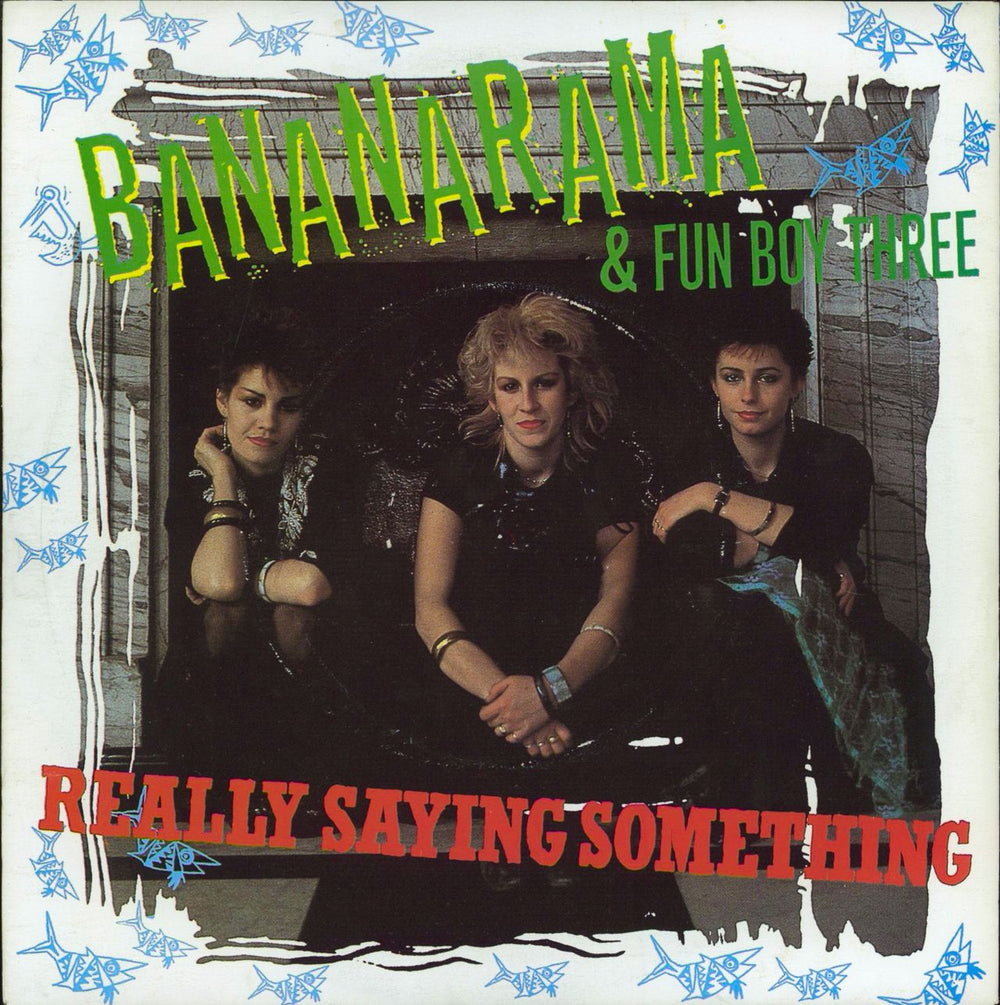 Bananarama Really Saying Something - Solid UK 7" vinyl single (7 inch record / 45) NANA1