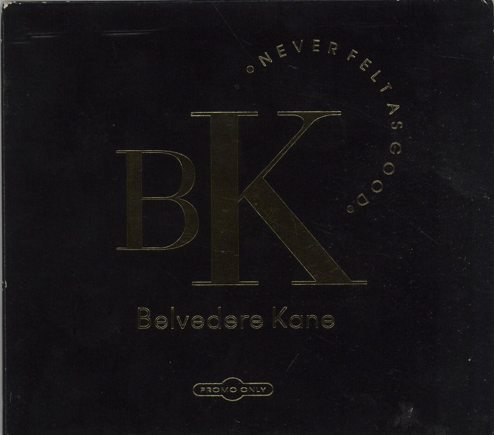 Belvedere Kane Never Felt As Good UK Promo CD single (CD5 / 5") SUM1