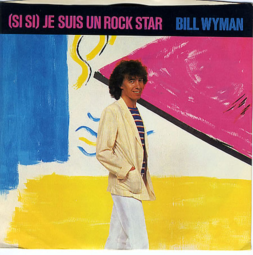 Bill Wyman (Si Si) Je Suis Un Rock Star US 7" vinyl single (7 inch record / 45) AM-2367