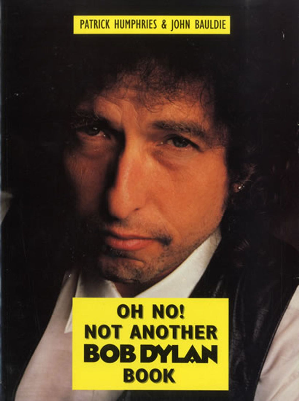 Bob Dylan Oh No! Not Another Bob Dylan Book UK book ISBN 1-872747-04-3