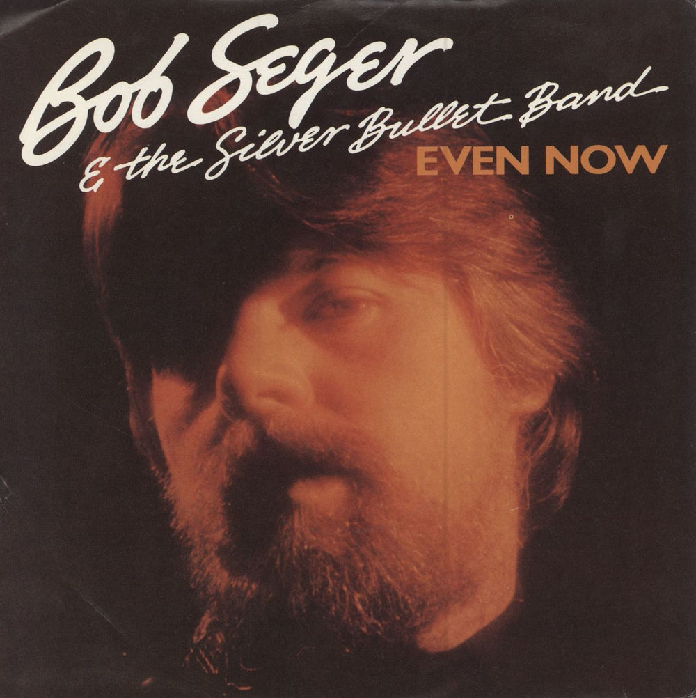 Bob Seger Even Now - Solid UK 7" vinyl single (7 inch record / 45) CL284
