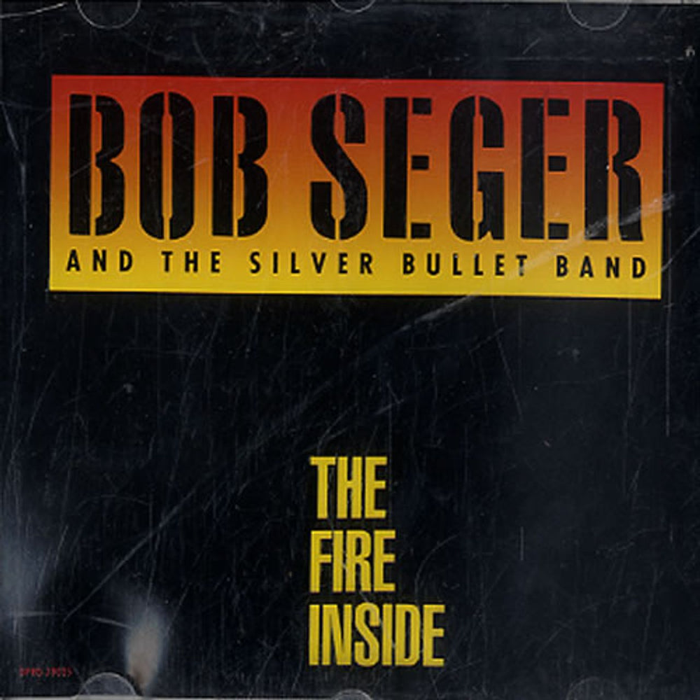 Bob Seger The Fire Inside US Promo CD single (CD5 / 5") DPRO-79025