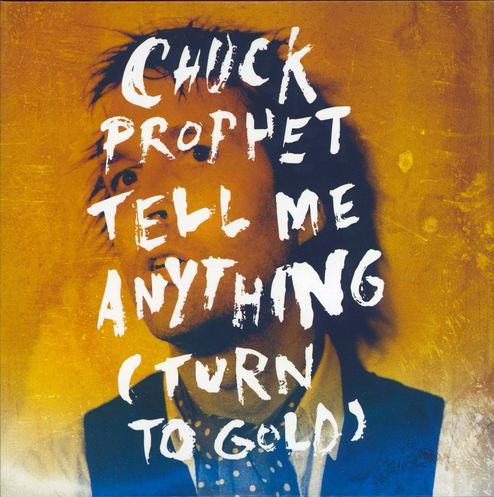 Chuck Prophet Tell Me Anything (Turn To Gold) - Numbered UK 7" vinyl single (7 inch record / 45) DECOR035