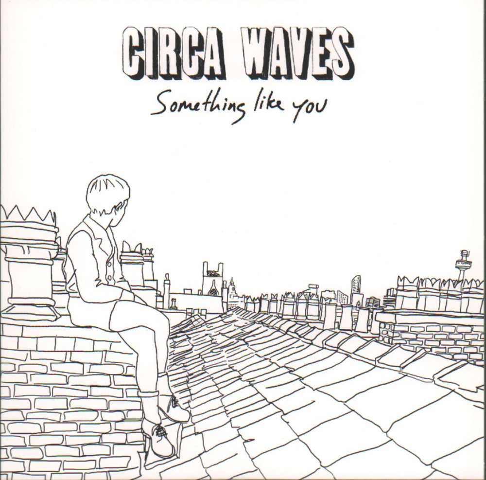 Circa Waves Something Like You - RSD16 - White Vinyl UK 7" vinyl single (7 inch record / 45) VS2131