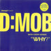 D Mob Why? UK 12" vinyl single (12 inch record / Maxi-single) FX227