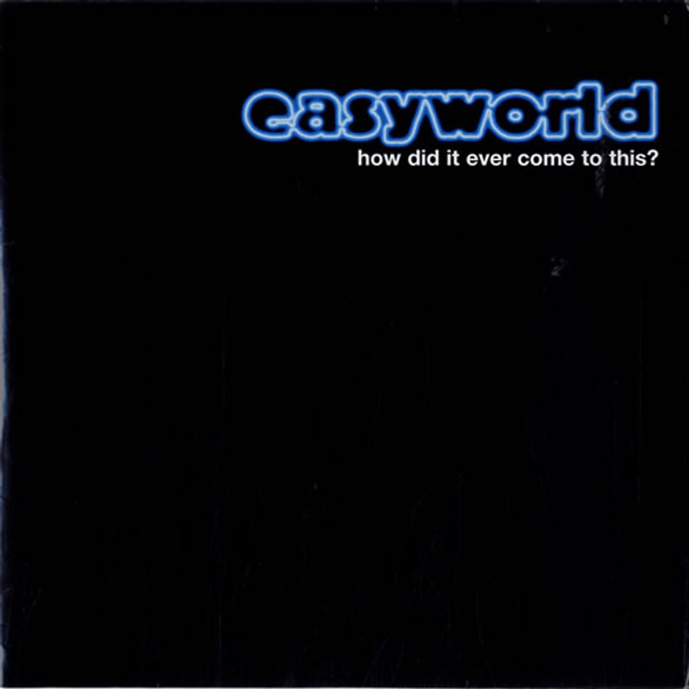 Easyworld How Did It Ever Come To This? UK 7" vinyl single (7 inch record / 45) 82876628057