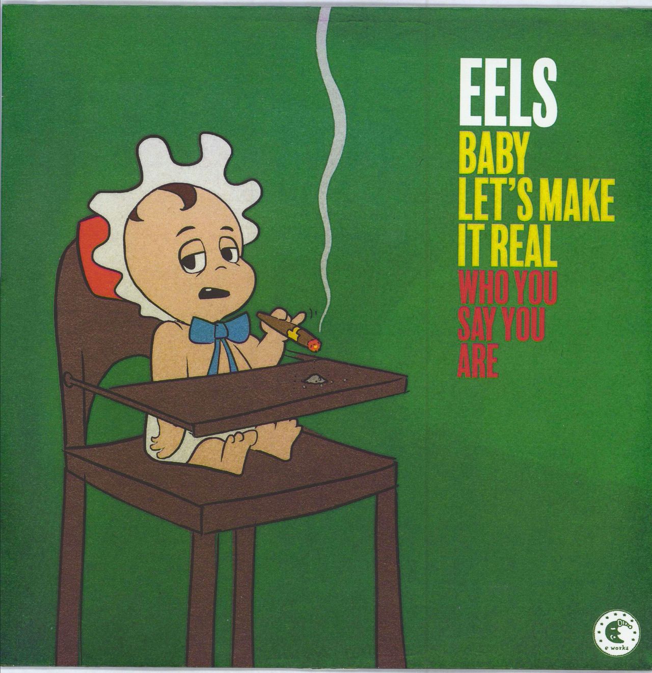 Eels Baby Let's Make It Real - Green Vinyl UK 7" vinyl single (7 inch record / 45) EWORKS116