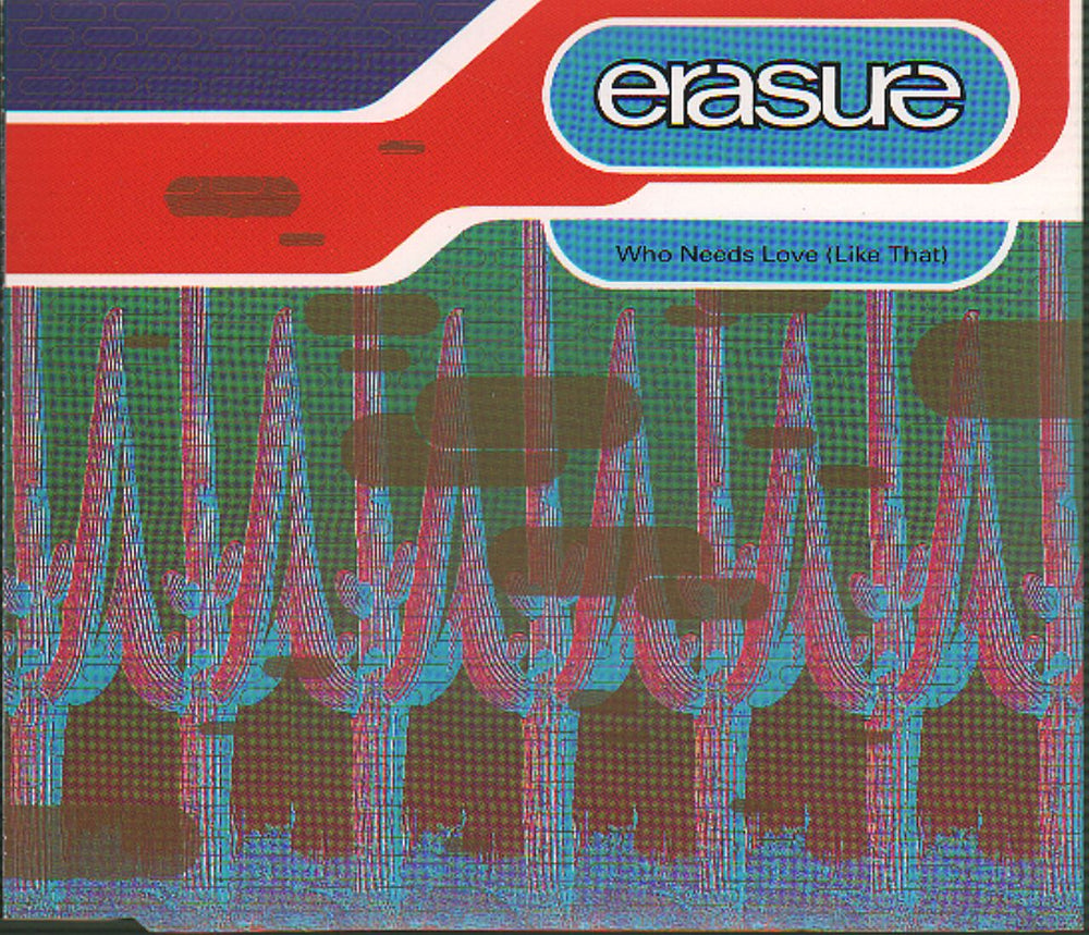 Erasure Who Needs Love Like That UK CD single (CD5 / 5") CDMUTE150