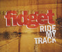 Fidget Ride My Track German CD single (CD5 / 5") SM20049