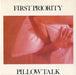 First Priority Pillow Talk UK 7" vinyl single (7 inch record / 45) FP2