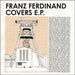 Franz Ferdinand Franz Ferdinand Covers EP - Sealed UK 12" vinyl single (12 inch record / Maxi-single) RUG405T