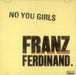 Franz Ferdinand No You Girls US Promo CD-R acetate CDR ACETATE