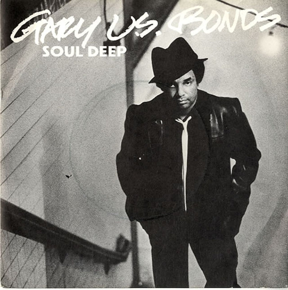 Gary U.S. Bonds Soul Deep UK 7" vinyl single (7 inch record / 45) EA140