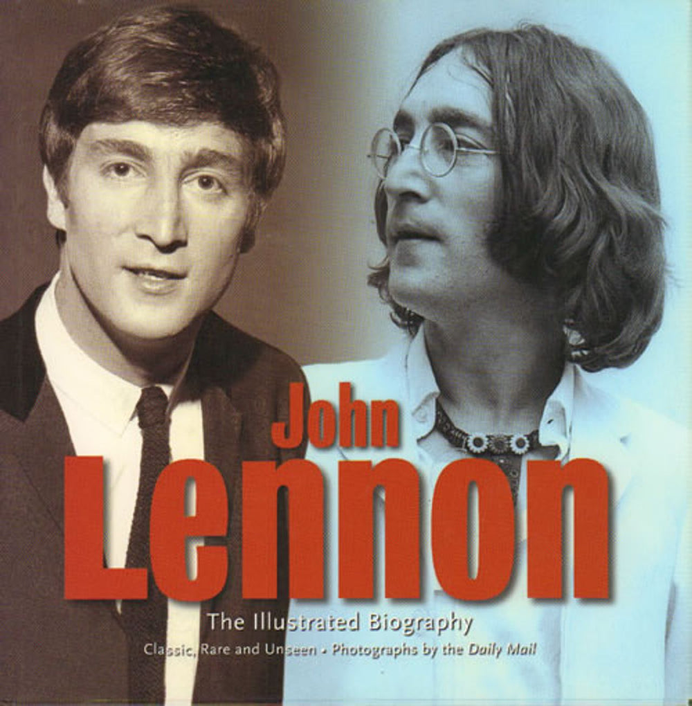 John Lennon John Lennon: The Illustrated Biography UK book 978-0-9557949-3-3