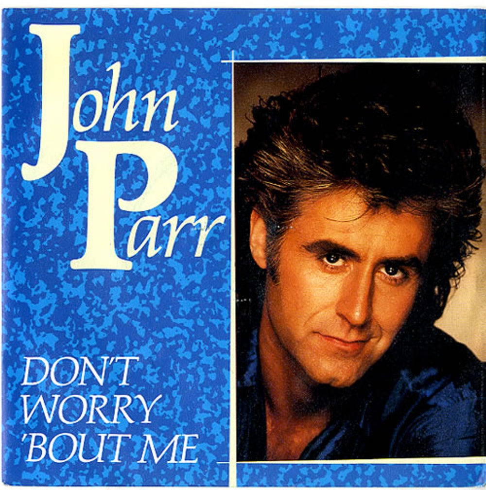John Parr Don't Worry 'About Me Dutch 7" vinyl single (7 inch record / 45) LON127