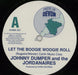 Johnny Dumper Let The Boogie Woogie Roll UK 7" vinyl single (7 inch record / 45) 20K07LE760743