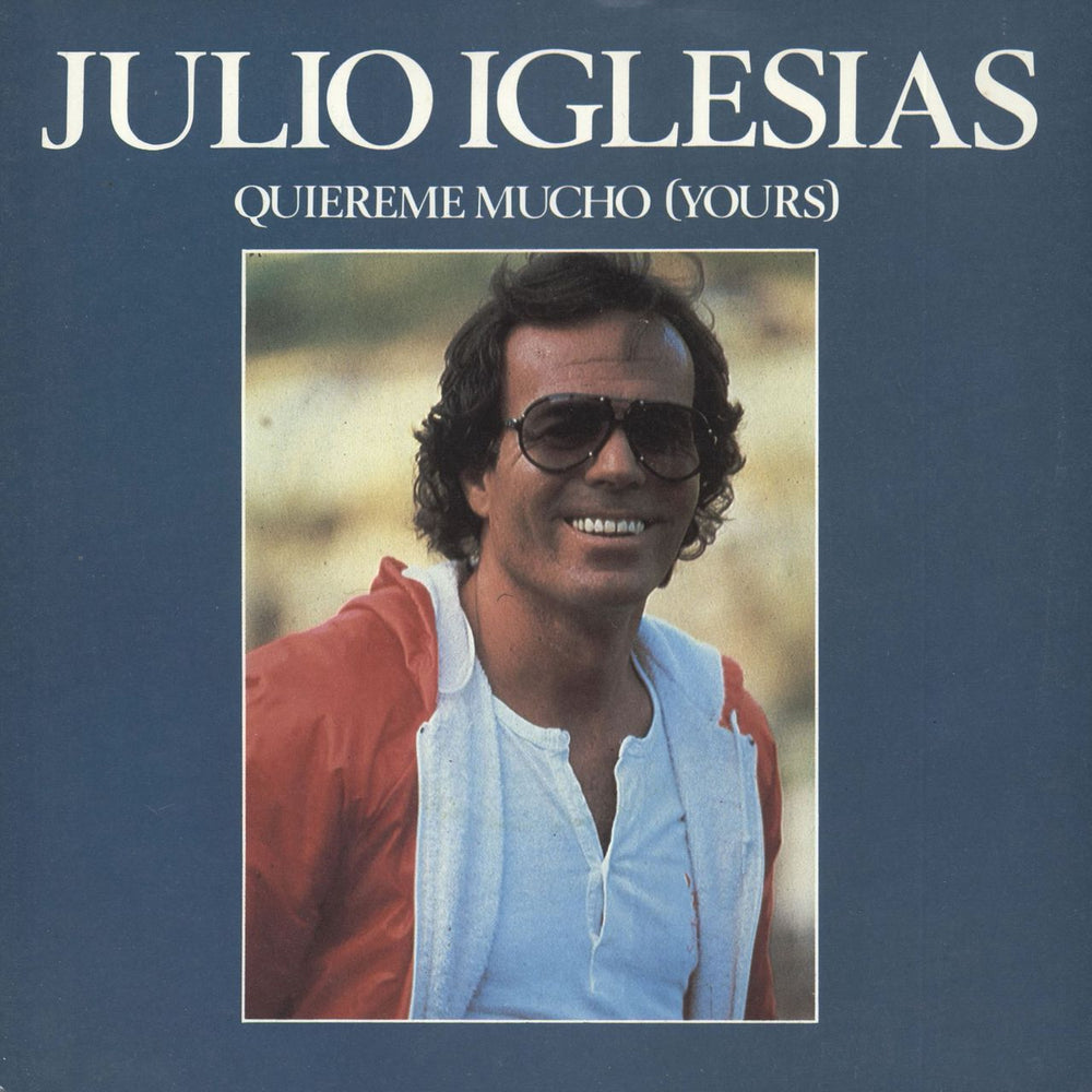 Julio Iglesias Quiereme Mucho (Yours) - A-label + Sleeve UK Promo 7" vinyl single (7 inch record / 45) CBSA1939