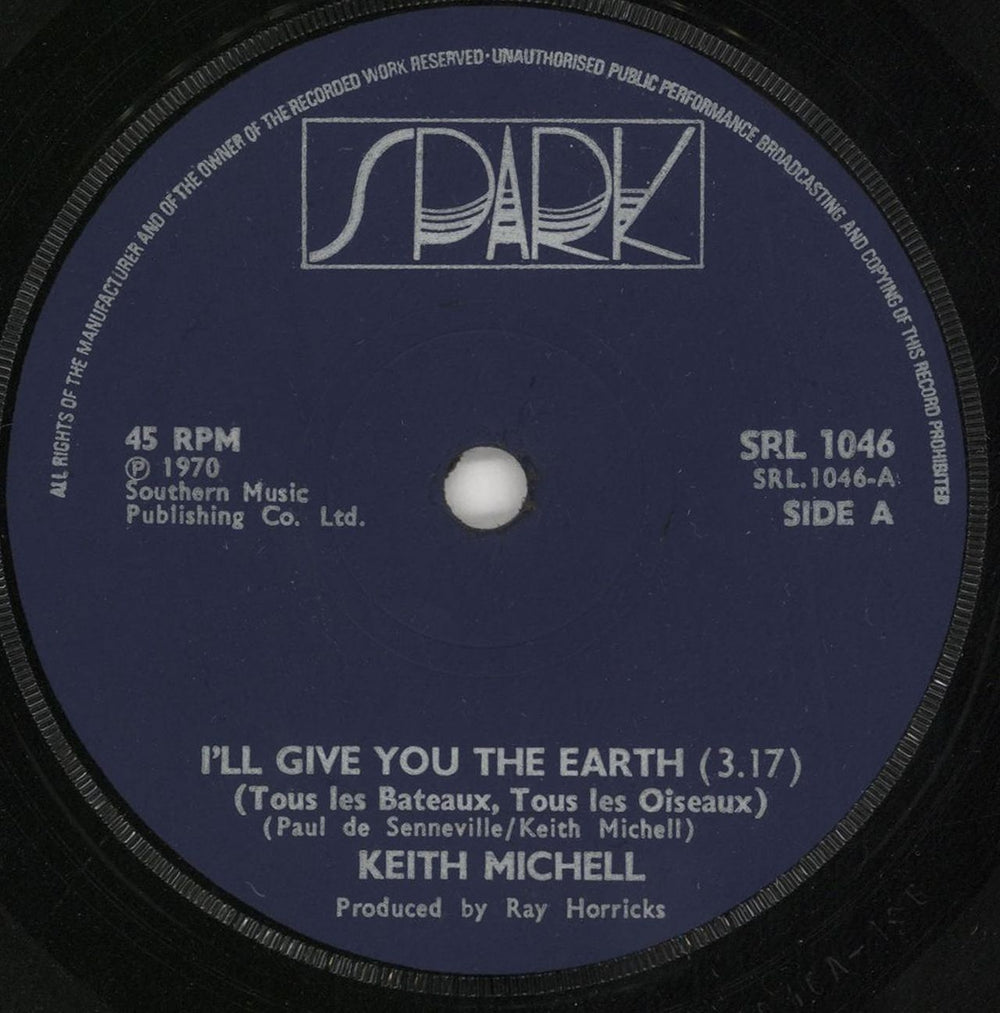 Keith Michell I'll Give You The Earth (Tous Les Bateaux, Tous Les Oiseaux) UK 7" vinyl single (7 inch record / 45) SRL1046