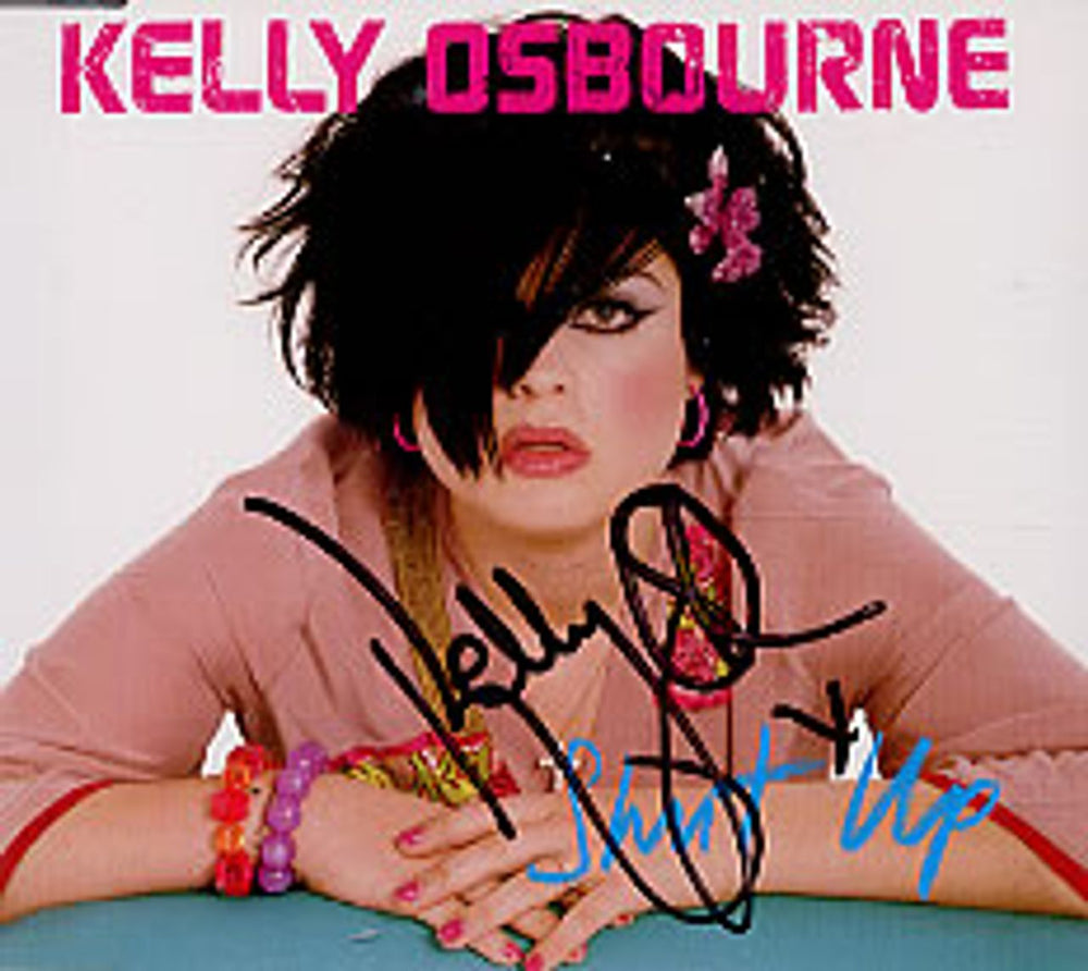 Kelly Osbourne Shut Up - AUTOGRAPHED UK Promo CD single (CD5 / 5") SAMPCS-12217-1