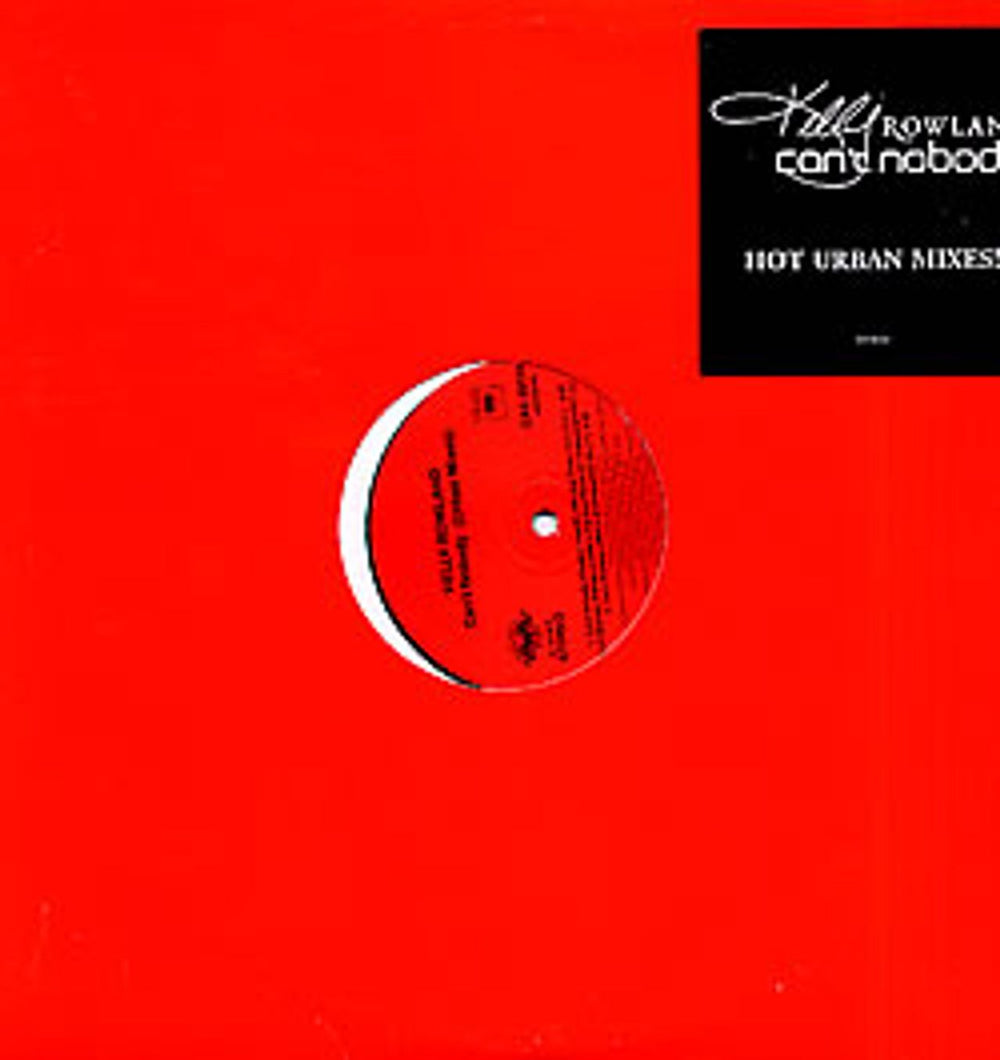 Kelly Rowland Can't Nobody - Hot Urban Mixes! US 12" vinyl single (12 inch record / Maxi-single) 59534-S1