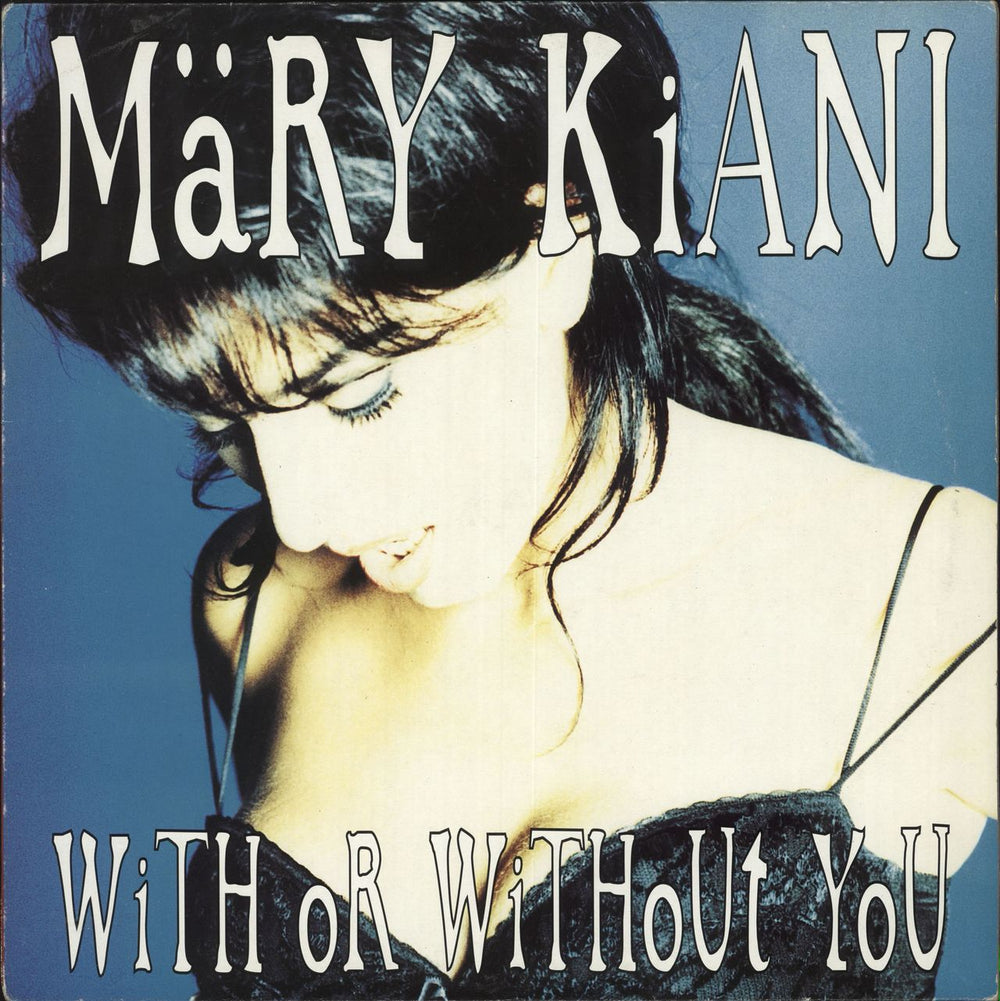 Mary Kiani With Or Without You UK 12" vinyl single (12 inch record / Maxi-single) MERX487