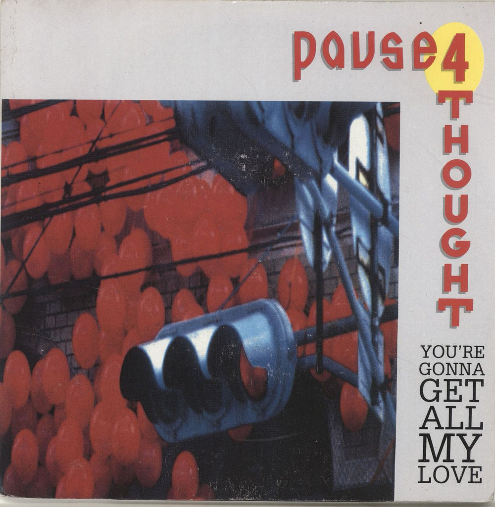 Pause 4 Thought You're Gonna Get All My Love UK 7" vinyl single (7 inch record / 45) PWL49