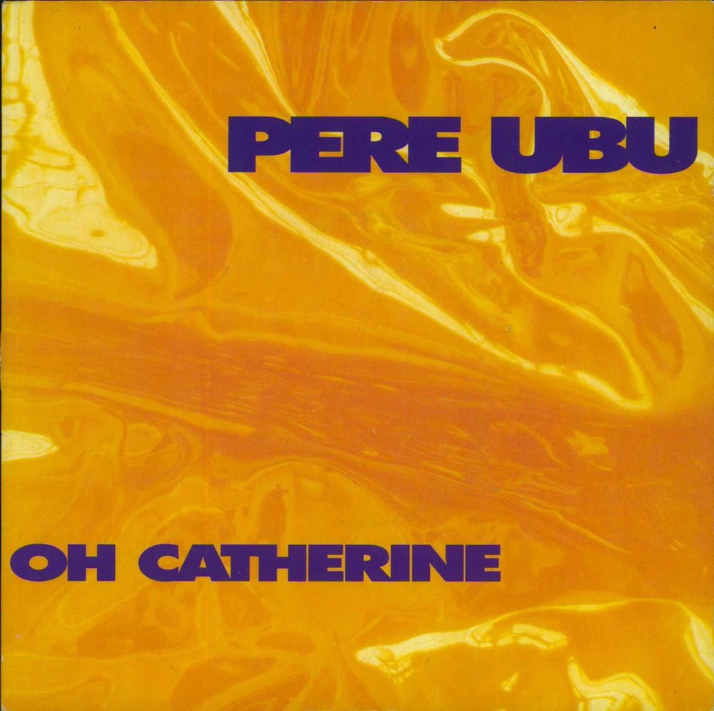 Pere Ubu Oh Catherine UK 7" vinyl single (7 inch record / 45) UBU6