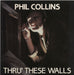 Phil Collins Thru' These Walls UK 7" vinyl single (7 inch record / 45) VS524