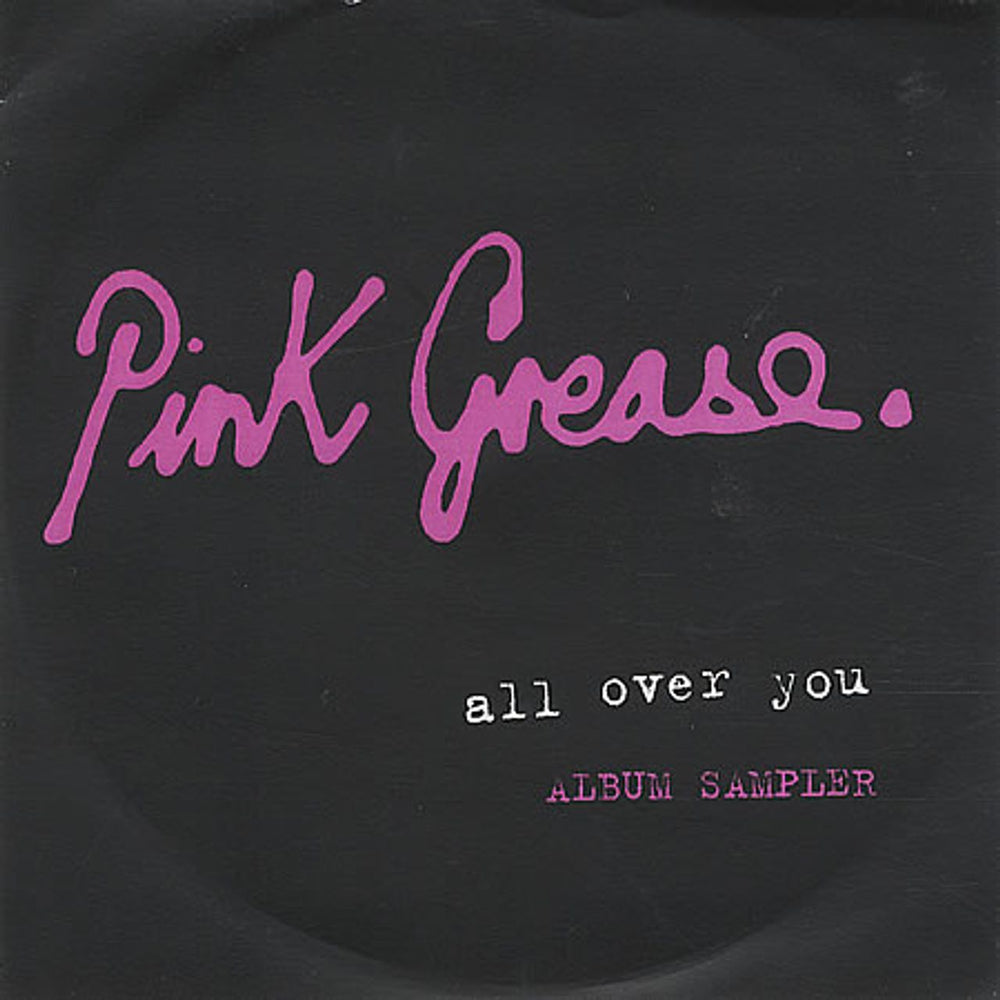 Pink Grease All Over You UK Promo CD-R acetate CD ACETATE