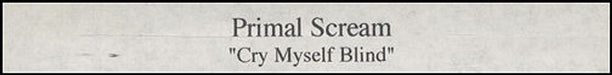 Primal Scream Cry Myself Blind UK Promo video (VHS or PAL or NTSC) promo video
