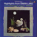 Pyotr Ilyich Tchaikovsky Highlights From Swan Lake Op.20 UK vinyl LP album (LP record) SDD257